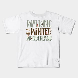 Walking in a Winter Wonderland Kids T-Shirt